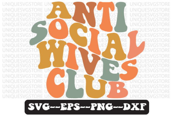 Anti Social Wives Club Retro Svg Design Review