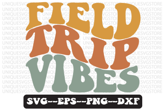 Field Trip Vibes Wavy Retro Svg Design Review