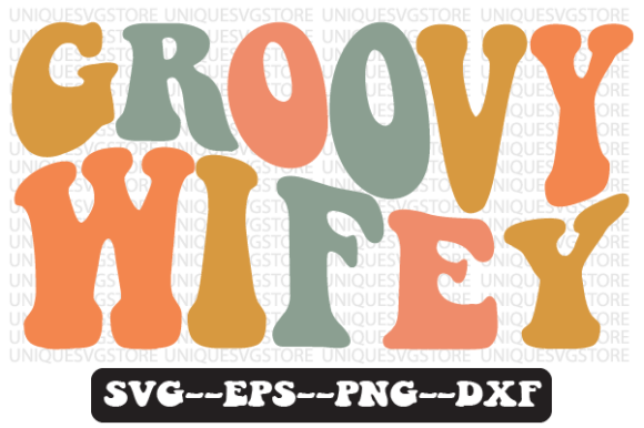 Groovy Wifey Wavy Retro Svg Design Review