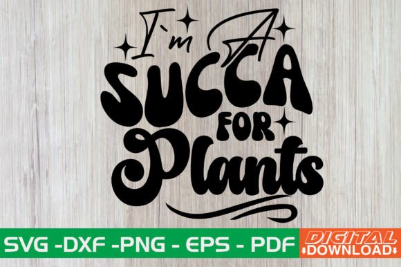 I M a Succa for Plants Retro SVG Review