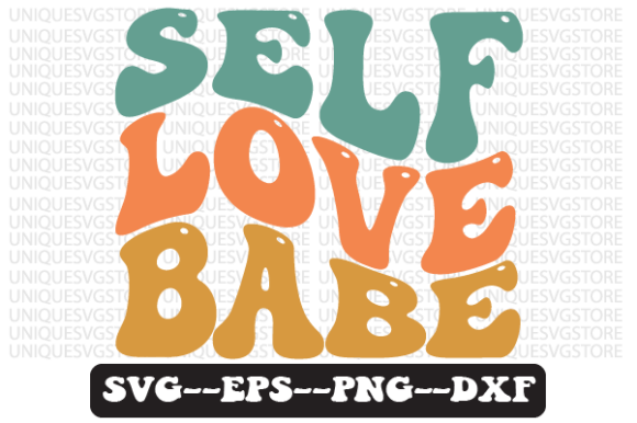 Self Love Babe Wavy Retro Svg Design Review