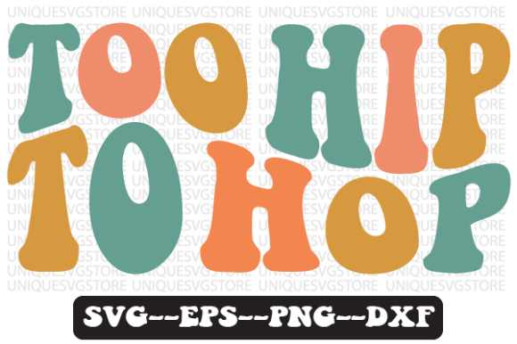 Too Hip to Hop Wavy Retro Svg Design Review